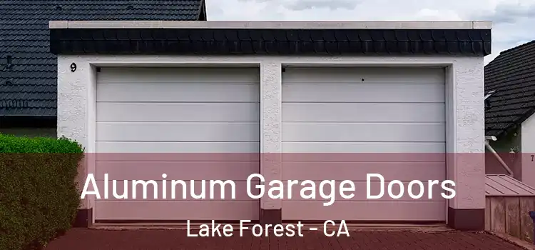  Aluminum Garage Doors Lake Forest - CA