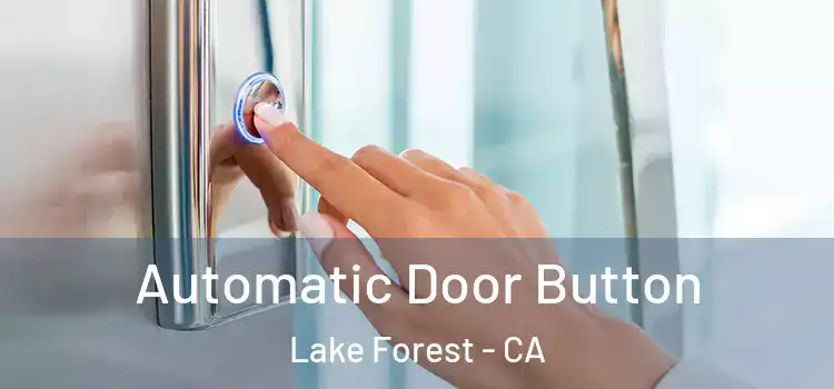 Automatic Door Button Lake Forest - CA