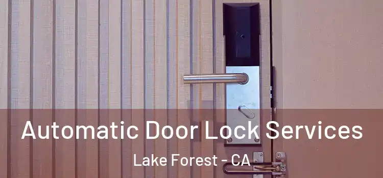 Automatic Door Lock Services Lake Forest - CA