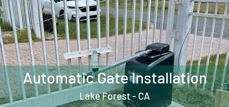 Automatic Gate Installation Lake Forest - CA