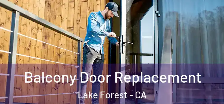  Balcony Door Replacement Lake Forest - CA