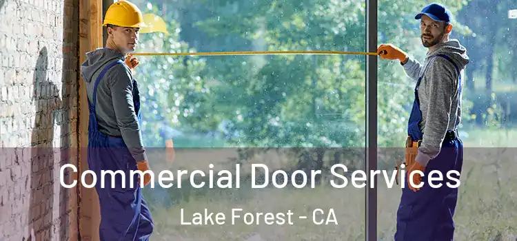 Commercial Door Services Lake Forest - CA
