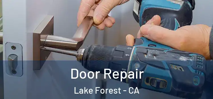 Door Repair Lake Forest - CA