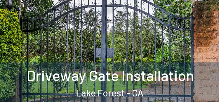  Driveway Gate Installation Lake Forest - CA