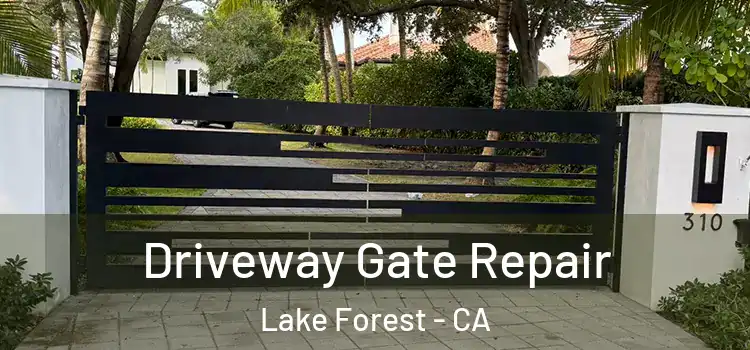Driveway Gate Repair Lake Forest - CA