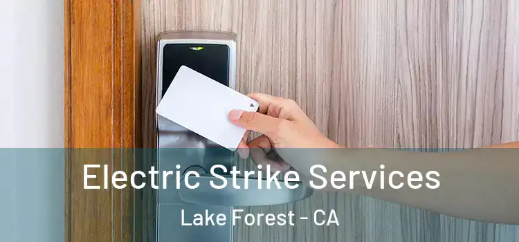  Electric Strike Services Lake Forest - CA