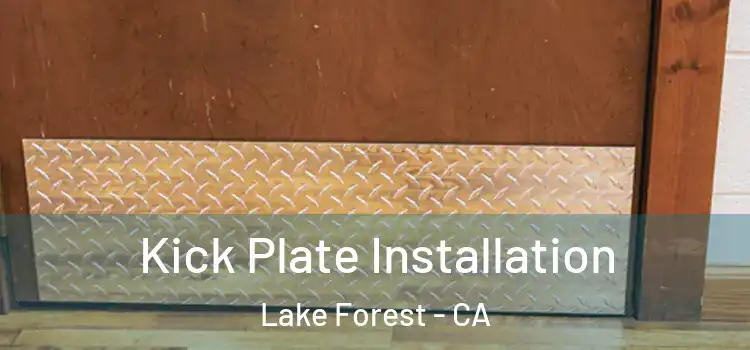  Kick Plate Installation Lake Forest - CA