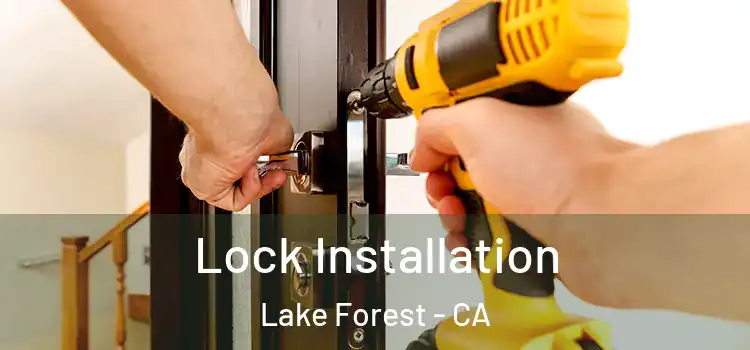 Lock Installation Lake Forest - CA