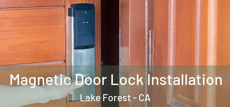  Magnetic Door Lock Installation Lake Forest - CA