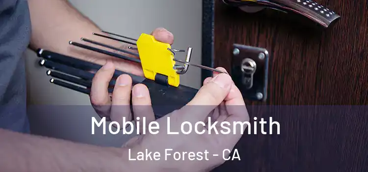 Mobile Locksmith Lake Forest - CA