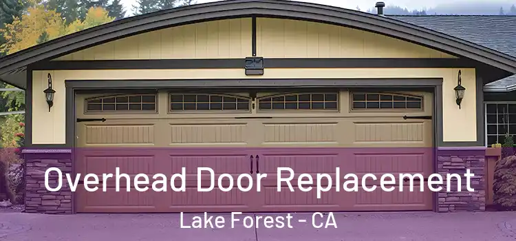  Overhead Door Replacement Lake Forest - CA