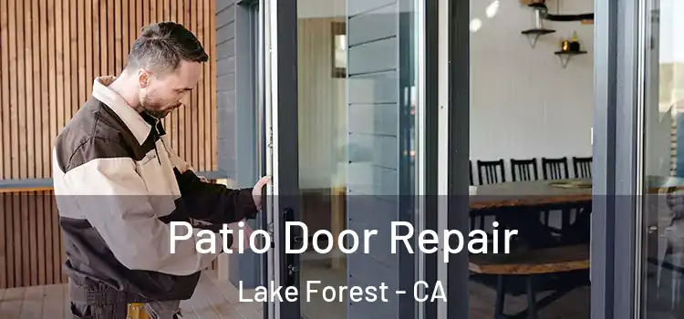 Patio Door Repair Lake Forest - CA