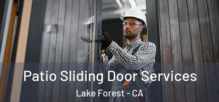 Patio Sliding Door Services Lake Forest - CA