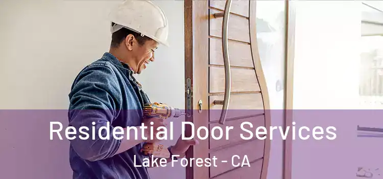 Residential Door Services Lake Forest - CA