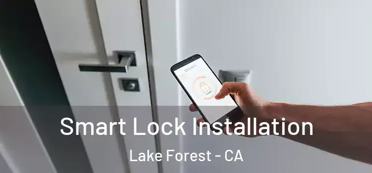 Smart Lock Installation Lake Forest - CA